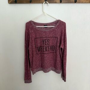 Charlotte Russe Sport Burgundy Yes Weekend Crewneck Sweatshirt